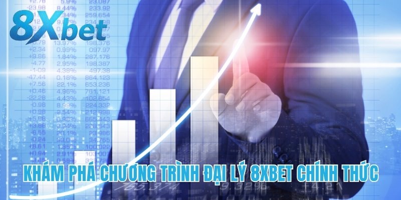Quy trình đại lý 8xbet thiết lập được tối ưu 