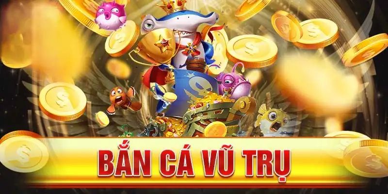 Giới thiệu Nổ Hũ FC Bắn Cá Vũ Trụ